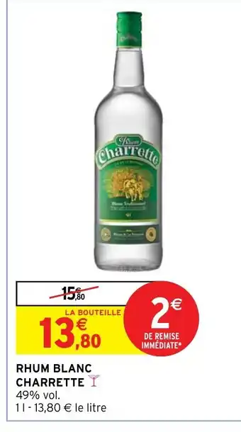 Intermarché RHUM BLANC CHARRETTE Y 49% vol. 11-13,80 € le litre offre