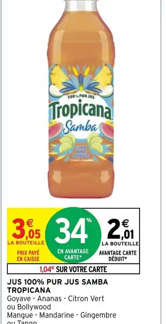 Intermarché JUS 100% PUR JUS SAMBA TROPICANA offre