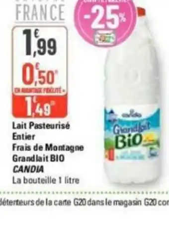 G20 Lait Pasteurisé Entier Frais de Montagne Grandlait BIO CANDIA offre