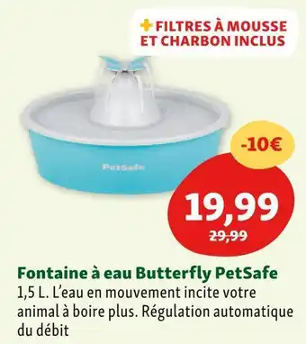 Maxi Zoo Petsafe fontaine à eau butterfly offre