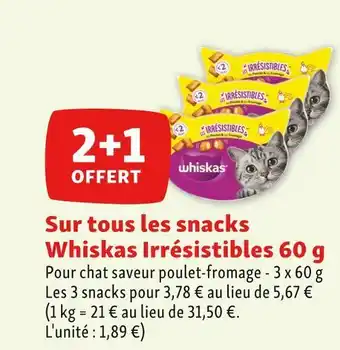 Maxi Zoo Whiskas 2+1 offert sur tous les snacks whiskas irrésistibles 60 g offre
