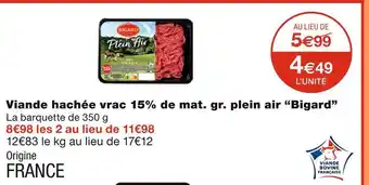 Bigard viande hachée vrac 15% de mat. gr. plein air