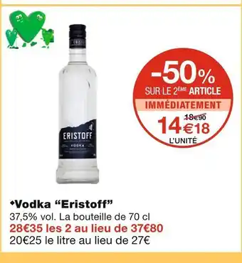 Monoprix Eristoff vodka offre