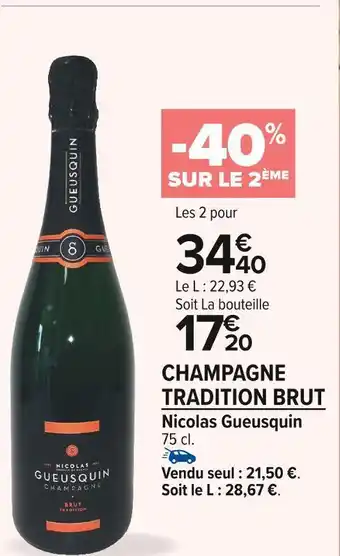 Carrefour Market Nicolas gueusquin champagne tradition brut offre