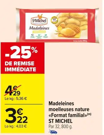 Carrefour Market St michel madeleines moelleuses nature format familial offre