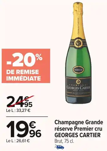 Carrefour Market Georges cartier champagne grande réserve premier cru offre