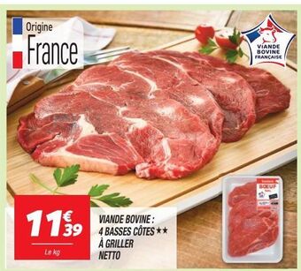 Netto Viande bovine: 4 basses cotes ** à griller netto offre