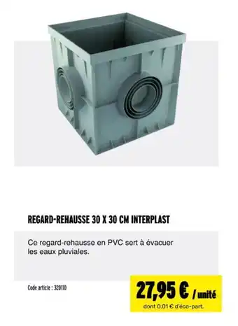 Regard-rehausse pvc 30 x 30 cm interplast