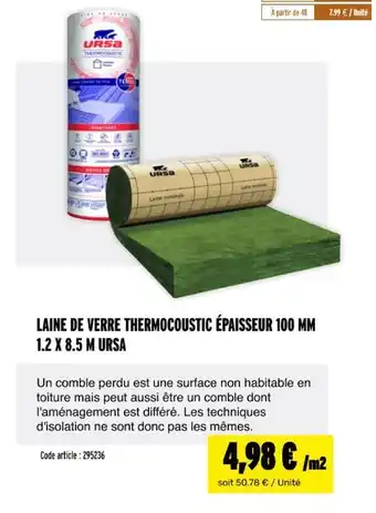 L'entrepôt du bricolage Laine de verre thermocoustic épaisseur 100 mm 1.2 x 8.5 m ursa offre