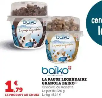 Super U LA PAUSE LEGENDAIRE GRANOLA BAIKO“) offre