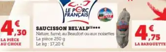 Super U SAUCISSON BEL'ALP(**** offre
