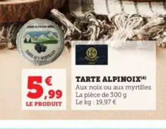 Super U TARTE ALPINOIX(4) offre