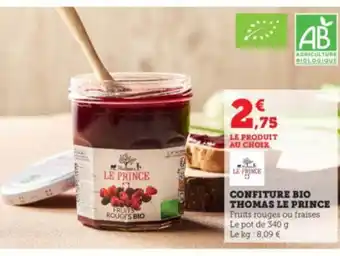 CONFITURE BIO THOMAS LE PRINCE Fruits rouges ou fraises Le pot de 340 g Le kg: 8,09 €