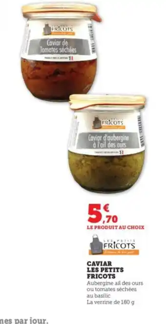 Super U CAVIAR LES PETITS FRICOTS offre