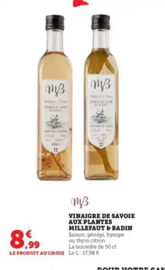 Super U VINAIGRE DE SAVOIE AUX PLANTES MILLEFAUT & BADIN Saison, génépi, hysope offre