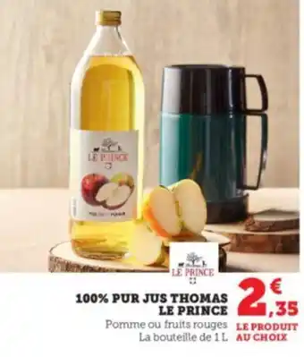 Super U 100% PUR JUS THOMAS LE PRINCE offre