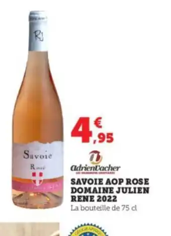 Super U SAVOIE AOP ROSE DOMAINE JULIEN RENE 2022 offre