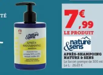 Super U APRÈS-SHAMPOING NATURE & SENS Le facon pompe de 300 ml Le L: 26,63 € offre