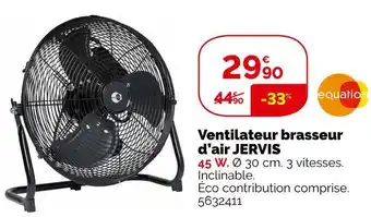 Equation ventilateur brasseur d’air jervis