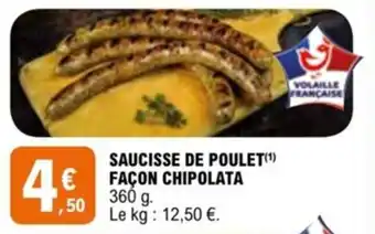 E.Leclerc SAUCISSE DE POULET(¹) FACON CHIPOLATA offre