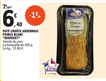 E.Leclerc PATÉ CROÛTE ARDENNAIS PRINCE BLANC "DEMOIZET” offre