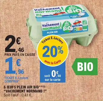 E.Leclerc 6 CEUFS PLEIN AIR BIO**(1) "VACHEMENT NORMAND!" offre