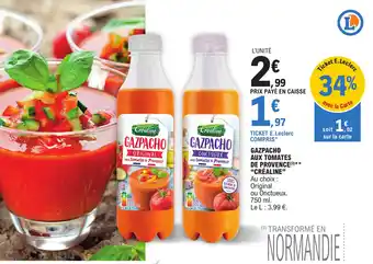 E.Leclerc GAZPACHO AUX TOMATES DE PROVENCE(³)** "CRÉALINE" offre