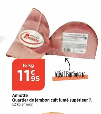 Bi1 Amiotte Quartier de jambon cuit fumé supérieur (A) 1,2 kg environ offre