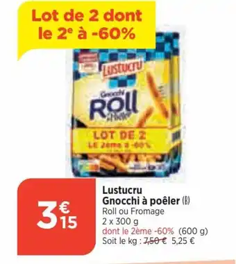 Bi1 Lustucru Gnocchi à poêler (B) Roll ou Fromage offre