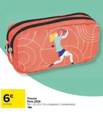 Carrefour Trousse Paris 2024 offre