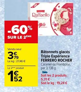 Carrefour Bâtonnets glacés Triple Expérience FERRERO ROCHER Caramel ou Framboise, par 3, 138 g. offre