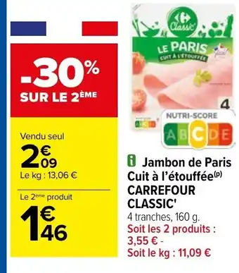 Carrefour Jambon de Paris Cuit à l'étouffée (P) CARREFOUR CLASSIC' offre