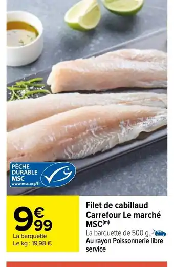 Carrefour Filet de cabillaud Carrefour Le marché MSC(m) offre