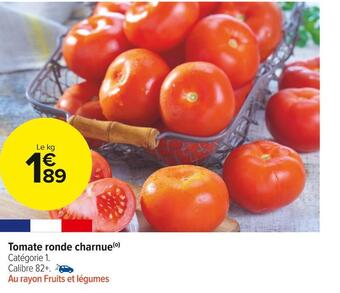 Carrefour Market Tomate ronde charnue offre