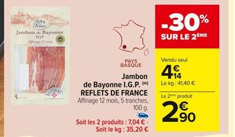 Carrefour Market Reflets de france jambon de bayonne i.g.p. offre