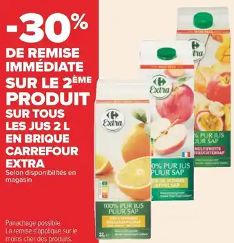 Carrefour Carrefour extra -30% de remise immédiate sur le 2ème produit sur tous les jus 2 l en brique carrefour extra offre