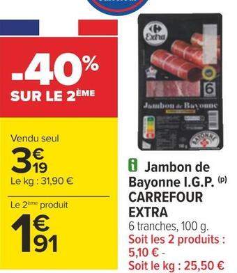 Carrefour Carrefour extra jambon de bayonne i.g.p. offre