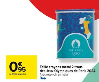 Carrefour Taille crayons métal 2 trous des jeux olympiques de paris 2024 offre