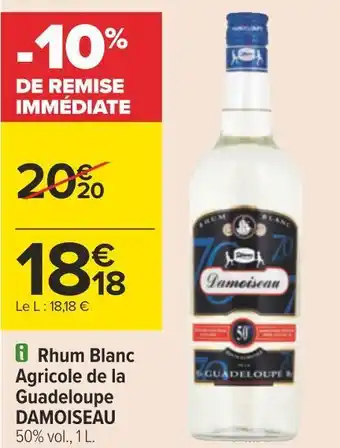 Carrefour Damoiseau rhum blanc agricole de la guadeloupe offre