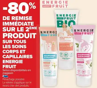 Carrefour Energie fruit -80% de remise immédiate sur le 2ème produit sur tous les soins corps et capillaires energie fruit offre