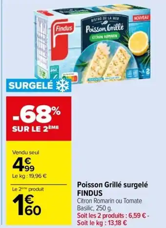 Carrefour Drive Poisson Grillé surgelé FINDUS Citron Romarin ou Tomate offre