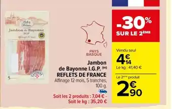 Carrefour Drive Jambon de Bayonne I.G.P. (m) REFLETS DE FRANCE Affinage 12 mois, 5 tranches, offre