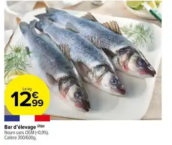 Bar d'élevage (2)(p) Nourri sans OGM (<0,9%). Calibre 300/600g.