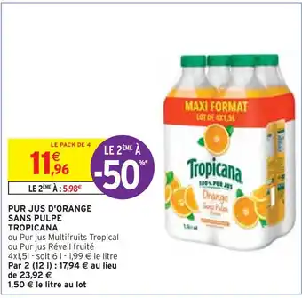 Intermarché Tropicana pur jus d'orange sans pulpe offre