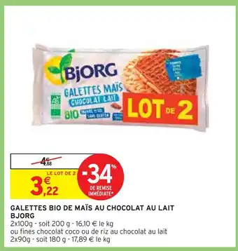 Intermarché Bjorg galettes bio de maïs au chocolat au lait offre