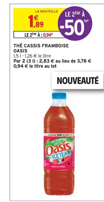 Intermarché Oasis thé cassis framboise offre