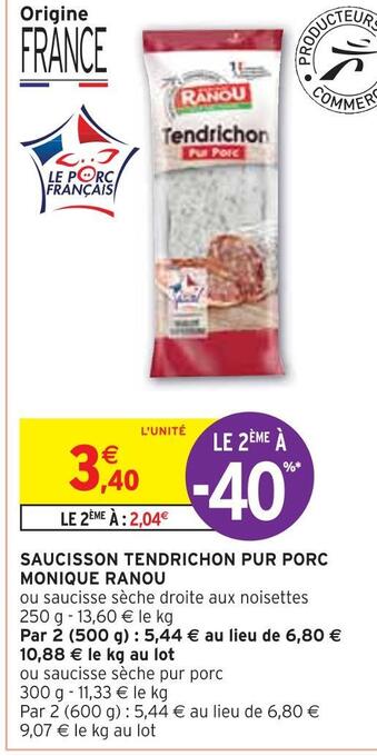 Intermarché Monique ranou saucisson tendrichon pur porc offre