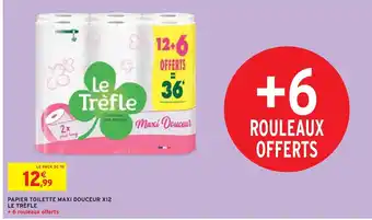 Intermarché Le trèfle papier toilette maxi douceur x12 offre