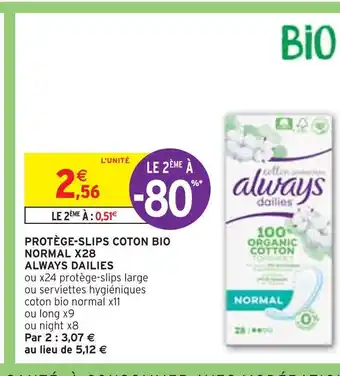 Intermarché Always dailies protège-slips coton bio normal x28 offre