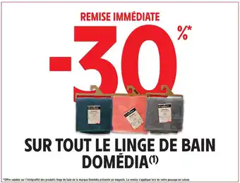 Intermarché Domédia -30% remise immédiate sur tout le linge de bain domédia offre
